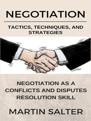 cover image of Negotiation Tactics, Techniques, and Strategies. Negotiation As a Conflicts and Disputes Resolution skill